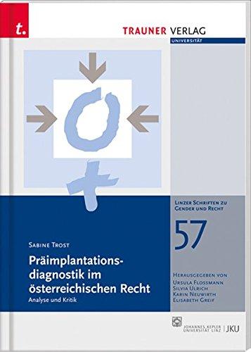 Präimplantationsdiagnostik im österreichischen Recht: Linzer Schriften zu Gender und Recht, Band 57