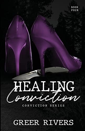 Healing Conviction: A Forced Proximity Romantic Suspense (Conviction Series Book Four)