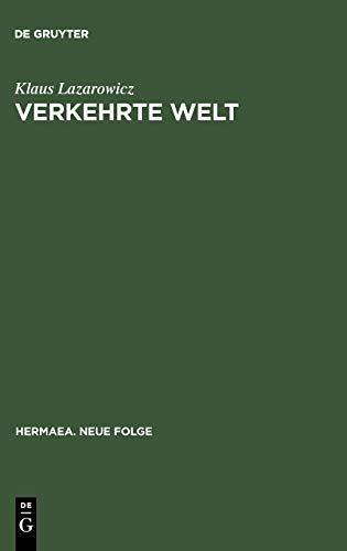 Verkehrte Welt: Vorstudien zu einer Geschichte der deutschen Satire (Hermaea. Neue Folge, 15, Band 15)