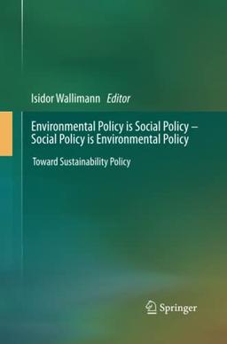 Environmental Policy is Social Policy – Social Policy is Environmental Policy: Toward Sustainability Policy