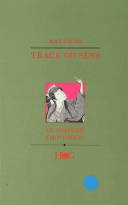 Trace ou sens : le système émotionnel