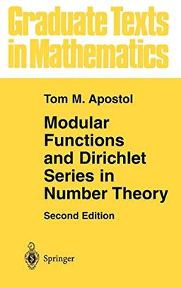 Modular Functions and Dirichlet Series in Number Theory (Graduate Texts in Mathematics, Band 41)