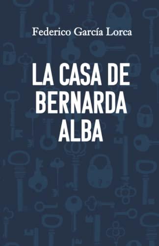 LA CASA DE BERNARDA ALBA: Edición para ESO y Bachillerato