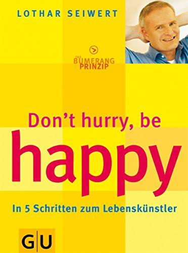 Don't hurry, be happy!