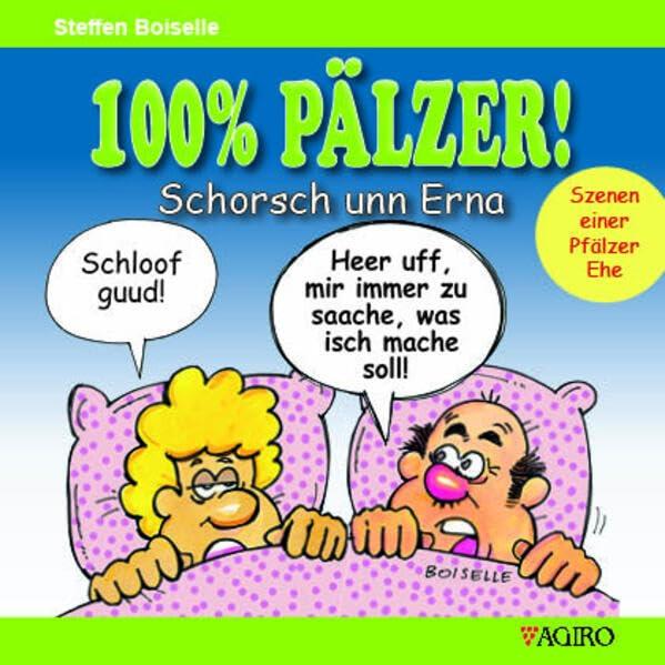 100% PÄLZER! Schorsch unn Erna: Szenen einer Pfälzer Ehe