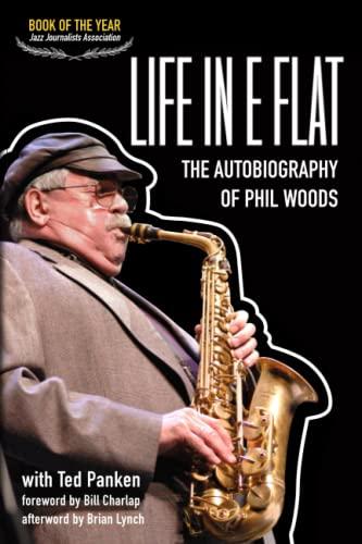 Life in E Flat – The Autobiography of Phil Woods