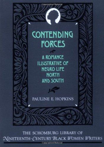 Contending Forces: A Romance Illustrative of Negro Life North and South (Schomburg Library of Nineteenth-Century Black Women Writers)