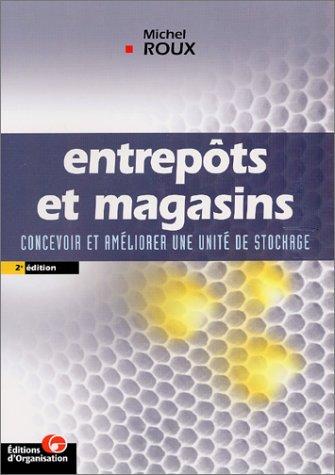 Entrepôts et magasins : concevoir et améliorer une unité de stockage