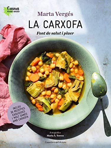 La carxofa: Font de salut i plaer (Cuina Plant Based, Band 2)