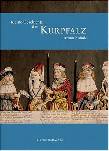 Kleine Geschichte der Kurpfalz