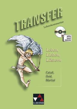 Transfer. Die Lateinlektüre / Lehrerkommentar: zu Leben, Lieben, Lästern