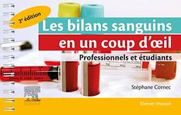 Les bilans sanguins en un coup d'oeil : professionnels et étudiants