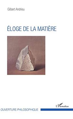 Eloge de la matière