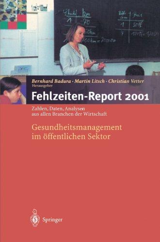 Fehlzeiten-Report 2001: Gesundheitsmanagement im Offentlichen Sektor. Zahlen, Daten, Analysen aus allen Branchen der Wirtschaft (German Edition): Gesundheitsmanagement im öffentlichen Sektor