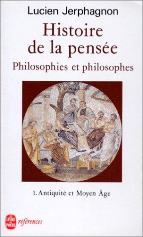 Histoire de la pensée. Vol. 1. Antiquité et Moyen Age