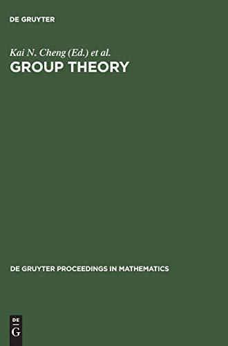 Group Theory: Proceedings of the Singapore Group Theory Conference held at the National University of Singapore, June 8–19, 1987 (De Gruyter Proceedings in Mathematics)