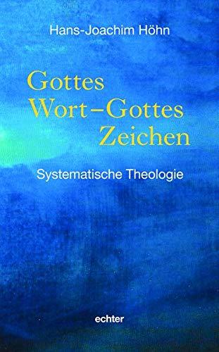 Gottes Wort - Gottes Zeichen: Systematische Theologie