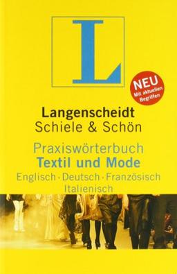 Langenscheidt Praxiswörterbuch Textil und Mode: Englisch-Deutsch-Französisch-Italienisch (Langenscheidt Praxiswörterbücher)