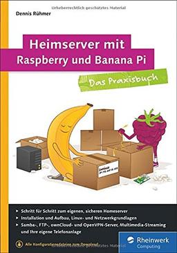 Heimserver mit Raspberry und Banana Pi: Das Praxisbuch