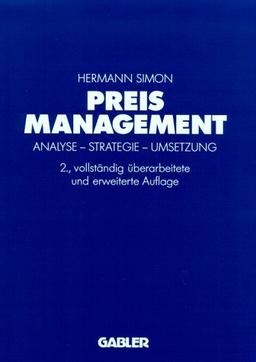 Preismanagement: Analyse - Strategie - Umsetzung