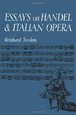 Essays on Handel and Italian Opera