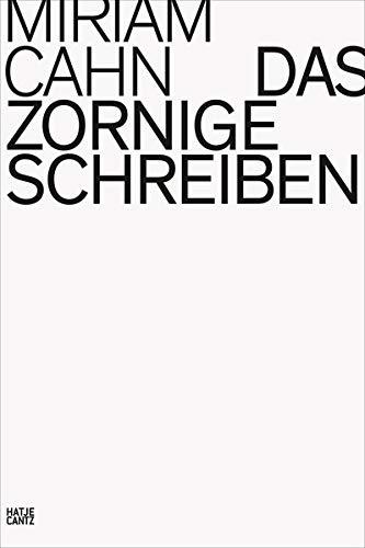 Miriam Cahn: DAS ZORNIGE SCHREIBEN