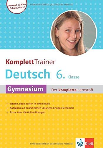 KomplettTrainer Deutsch 6. Klasse Gymnasium: Der komplette Lernstoff