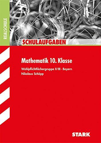 Schulaufgaben Realschule Bayern - Mathematik 10. Klasse Gruppe II/III