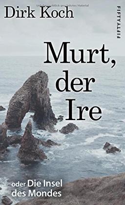 Murt, der Ire: oder Die Insel des Mondes