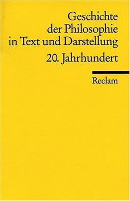 Geschichte der Philosophie in Text und Darstellung / 20. Jahrhundert: BD 8