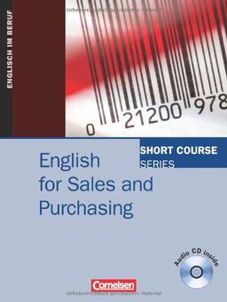 Short Course Series - English for Special Purposes: B1-B2 - English for Sales and Purchasing: Kursbuch mit CD: Europäischer Referenzrahmen B 2