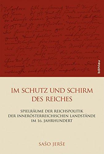 Im Schutz und Schirm des Reiches (Veröffentlichungen der Kommission für Neuere Geschichte Österreichs)