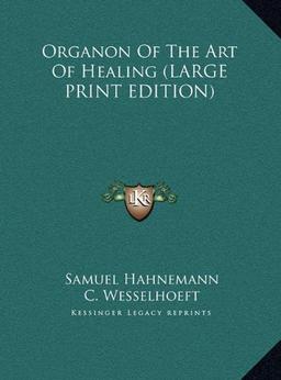 Organon Of The Art Of Healing (LARGE PRINT EDITION)