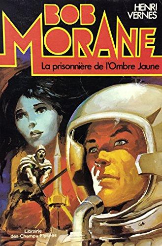 Bob Morane n°4 - La prisonnière de l'Ombre jaune -