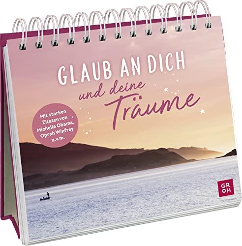 Glaub an dich und deine Träume: Dekorativer Aufsteller mit motivierenden Sprüchen und starken Zitaten von Michelle Obama, Oprah Winfrey u.v.m. ... mehr Lebensfreude und Achtsamkeit im Alltag)