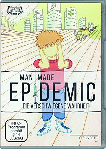 Man Made Epidemic: Die verschwiegene Wahrheit