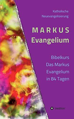 MARKUS Evangelium: Kommentare Gebete Impulse (Evangelien Reihe)