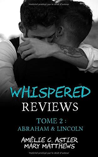 Whispered Reviews, Tome 2 : Abraham & Lincoln