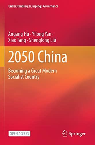 2050 China: Becoming a Great Modern Socialist Country (Understanding Xi Jinping’s Governance)