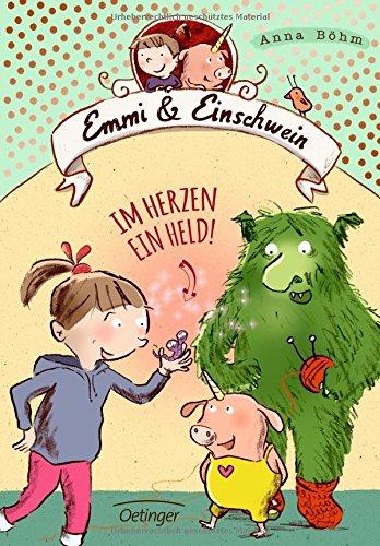 Emmi und Einschwein: Im Herzen ein Held!