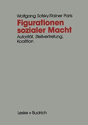 Figurationen Sozialer Macht (German Edition): Autorität ― Stellvertretung ― Koalition