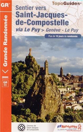 Sentier vers Saint-Jacques-de-Compostelle. Via Le Puy : Genève - Le Puy : plus de 15 jours de randonnée