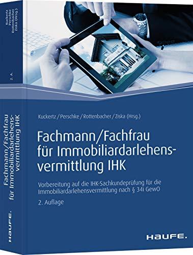 Fachmann/Fachfrau für Immobiliardarlehensvermittlung IHK: Vorbereitung auf die IHK-Sachkundeprüfung für die Immobiliardarlehensvermittlung nach § 34i GewO (Haufe Fachbuch)