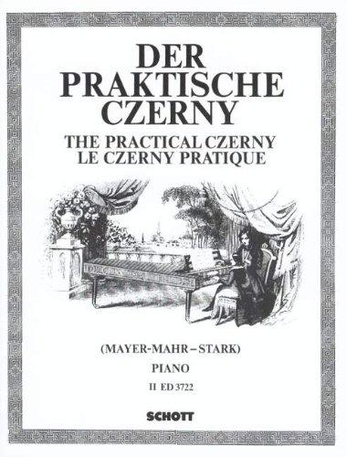 Der praktische Czerny: In fortschreitender Schwierigkeit systematisch geordnete Zusammenstellung von Studien und Etüden aus dem gesamten Schaffen Carl Czernys. Band 2. Klavier.