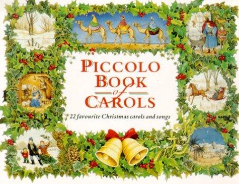 Piccolo Book of Carols. 22 favourite Christmas carols and songs with words and music (Piccolo Books)