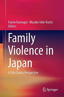 Family Violence in Japan: A Life Course Perspective