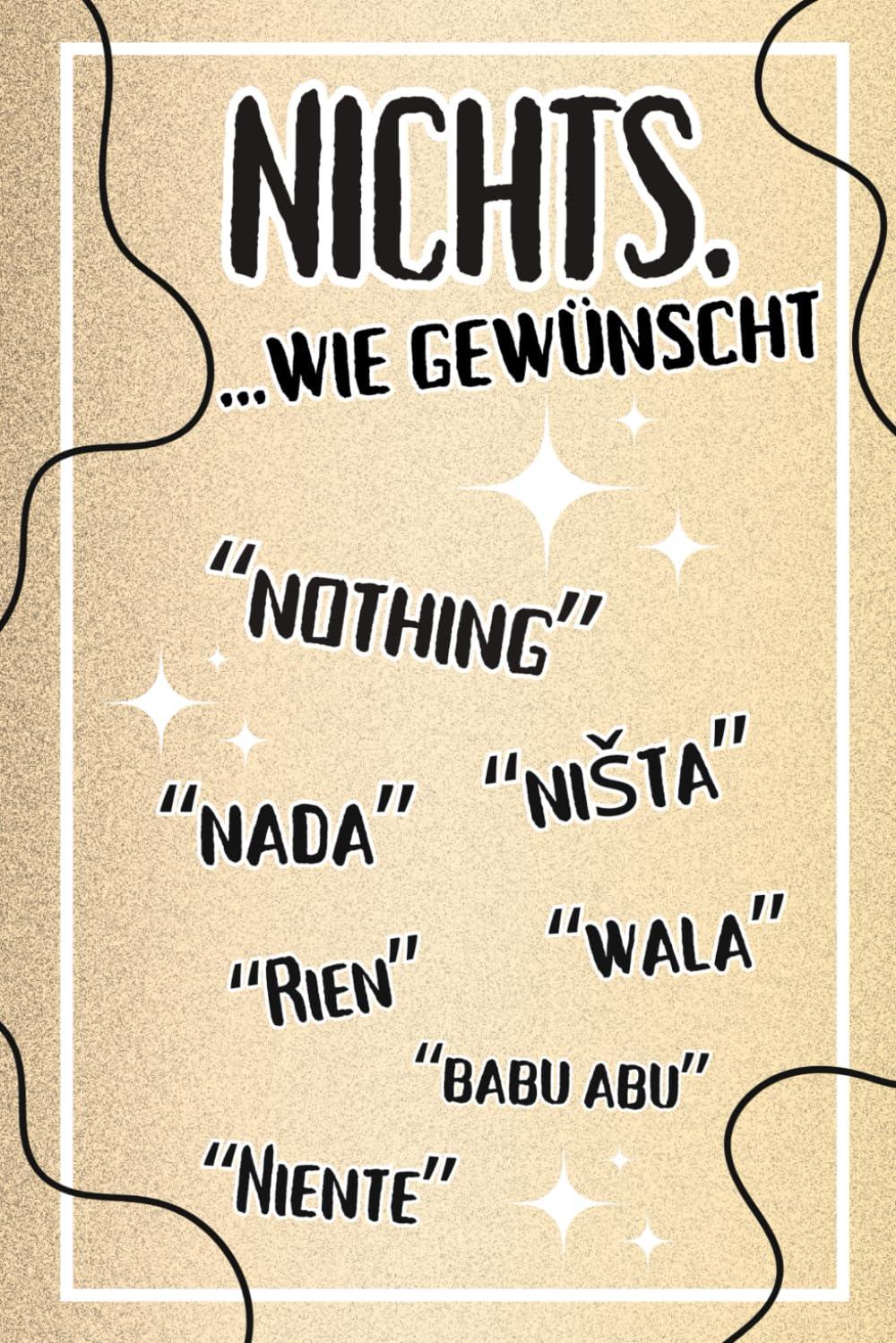 Nichts. ...wie gewünscht!: Das lustige Nichts Buch - auf über 100 Sprachen "Nichts" - Nichts Geschenk