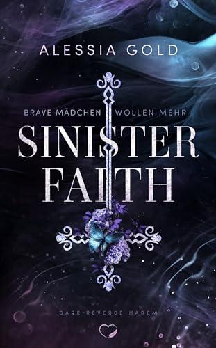 Sinister Faith: Brave Mädchen wollen mehr (Reverse Harem mit Spicy-Szenen) (Sinister Crown): Brave Mädchen wollen mehr (Reverse Harem mit Spicy-Szenen) - Mit Farbschnitt in limitierter Auflage