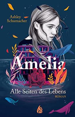 Amelia. Alle Seiten des Lebens