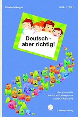 Deutsch - aber richtig!: Übungsbuch für Deutsch als Zweitsprache ab der 3. Klasse VS (mit MP3-CD)